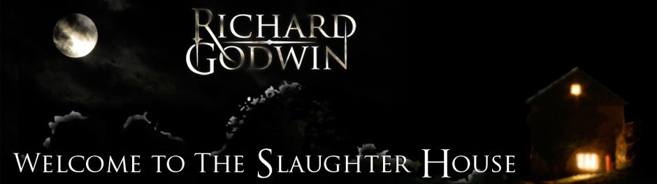 Richard Godwin Blog - Welcome to the Slaughterhouse